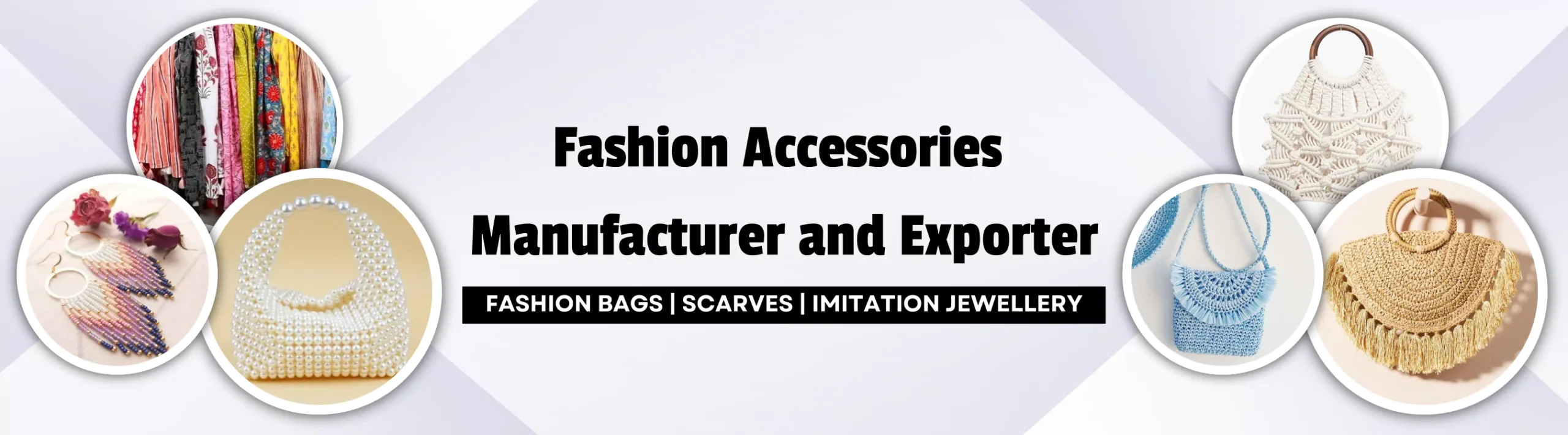 Fashion Accessories Manufacturer and Exporter
